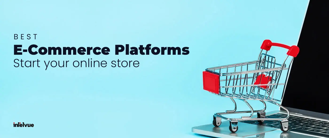 Top E-Commerce Platforms to Start an Online Store