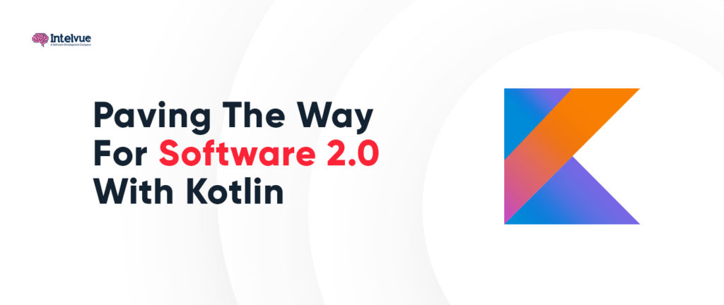paving the way for software 2.0 with kotlin