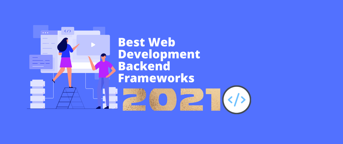 4 Best Web Development Backend Frameworks For 2021