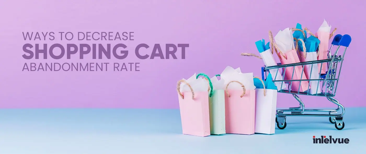 5 Ways To Decrease Shopping Cart Abandonment Rate on Your ECommerce Website
