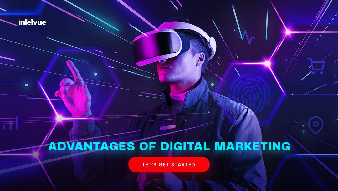 Advantages of Digital Marketing - Intelvue