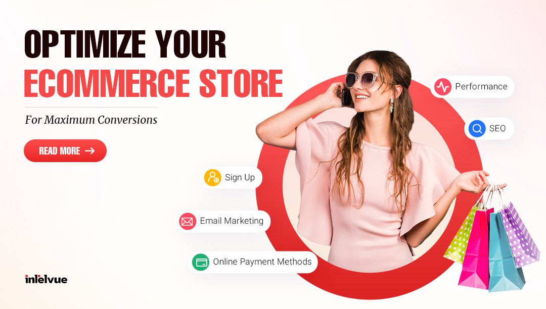 Optimizing Your E-commerce Store for Maximum Conversions - intelvue